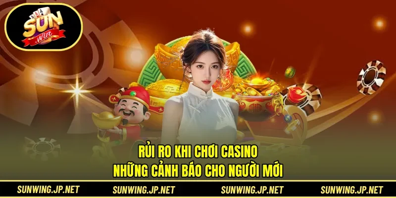 Rủi Ro Khi Chơi Casino